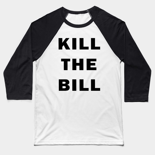 Kill the Bill Baseball T-Shirt by valentinahramov